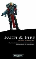Faith and Fire (1) (Sisters of Battle), Swallow, James, 9781844164226