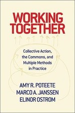 Working Together: Collective Action, the Commons, and Multiple Methods in Practi