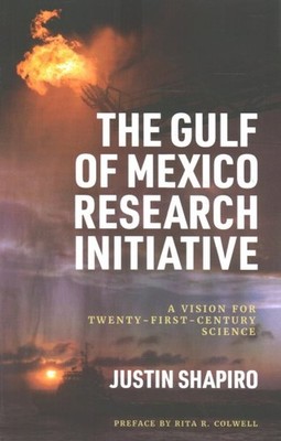 Gulf of Mexico Research Initiative : A Vision for Twenty-first-century Scienc...
