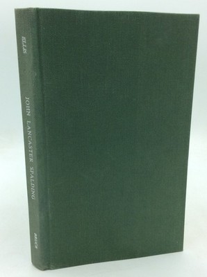 JOHN LANCASTER SPALDING - John Tracy Ellis - 1962 - Catholic biography