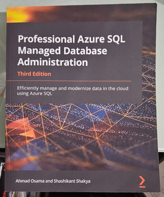 ahmad osama PROFESSIONAL AZURE SQL MANAGED DATABASE ADMINISTRATION third edition