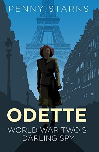 Odette: World War Two's Darling Spy (Espionage) - Starns, Penny
