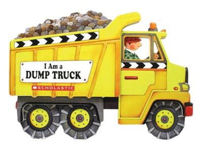 I Am A Dump Truck - Board book NEW Scholastic Inc. 2007-04