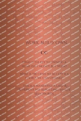 #ad Work. Build. Own.: A Manifesto for Reclaiming Homeownership by C.C. Paperback Bo $18.91