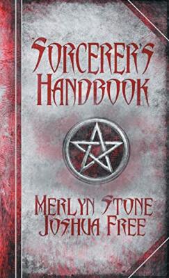 The Sorcerer's Handbook: A Complete Guide to Practical Magick by Joshua Free ...