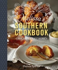 Family Favorites from Melissa's Southern Style Kitchen Keeping Traditions Alive