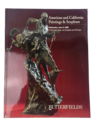 Butterfields 2000 American & California Paintings and Sculpture Auction Catalog