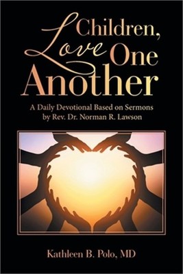 Children, Love One Another: A Daily Devotional Based on Sermons by Rev. Dr. Norm