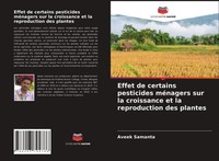 Aveek Samanta | Effet De Certains Pesticides MéNagers Sur La Croissance Et La...
