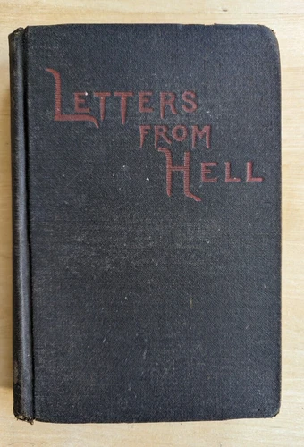 Letters from Hell, Given in English by L.W.J.S., Funk & Wagnalls 1887, 1st  Ed.
