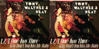 Tony Walthers Heat    1, 2, 3 (One Two Three) Warum Don'T You Kuss Me Baby