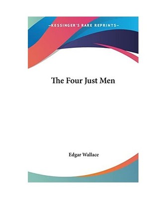 The Four Just Men, Edgar Wallace
