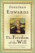 The Freedom of the Will (Great Awakening Writings (1725-1760)) - GOOD