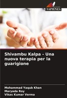Shivambu Kalpa - Una Nuova Terapia Per La Guarigione Mohammad Yaqub Khan (U. A.)