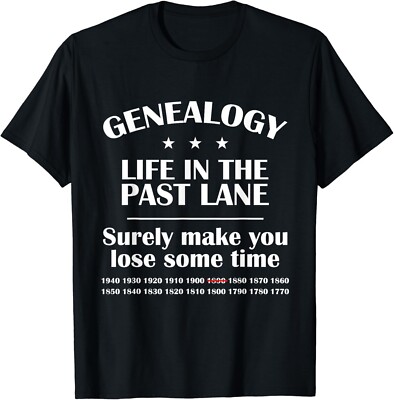Genealogist Genealogy Sarcastic Puns Life In The Past Lane Gift Unisex T-Shirt