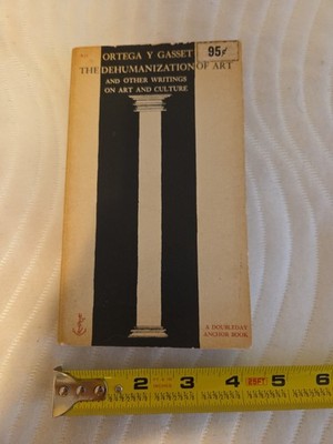 The Dehumanization of Art And Other Writings On Art & Culture by Ortega Y Gasset