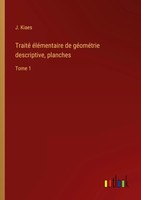 Traité éLéMentaire De GéOméTrie Descriptive, Planches | Tome 1 | J. Kiaes | Buch