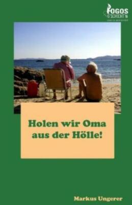 Holen Wir Oma Aus Der H?Lle!