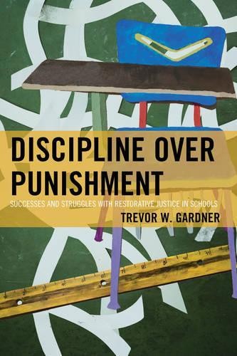 Discipline Over Punishment by Trevor W. Gardner - 9781475822250