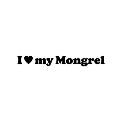 I Love My Mongrel Sticker Decal Die Cut