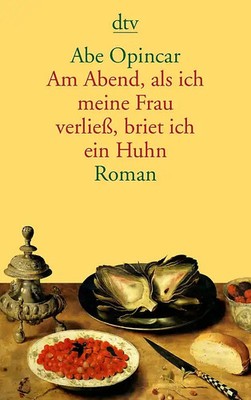 Am Abend, als ich meine Frau verließ, briet ich ein Huhn