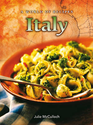 Italy (A World of Recipes) by McCulloch, Julie