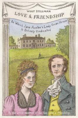 Love & Friendship: In Which Jane Austen's Lady Susan Vernon Is Entirely V - GOOD