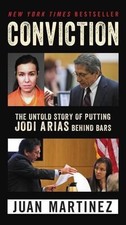 Juan Martinez Conviction: The Untold Story Of Putting Jodi Arias Beh (Paperback)