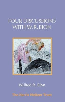 Four Discussions with W. R. Bion, ,  Paperback