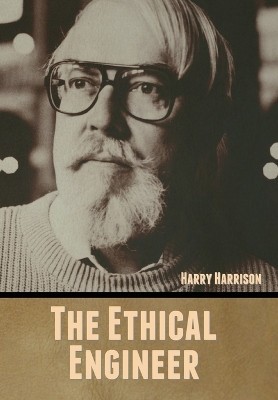 The Ethical Engineer By Harry Harrison - New Copy - 9798888306697
