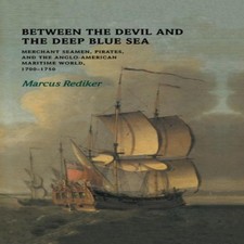 Between the Devil and the Deep Blue Sea Merchant Seamen Pirates a