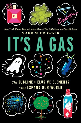 #ad It#x27;s A Gas: The Sublime and Elusive Elements That Expand Our World – The S... $10.24