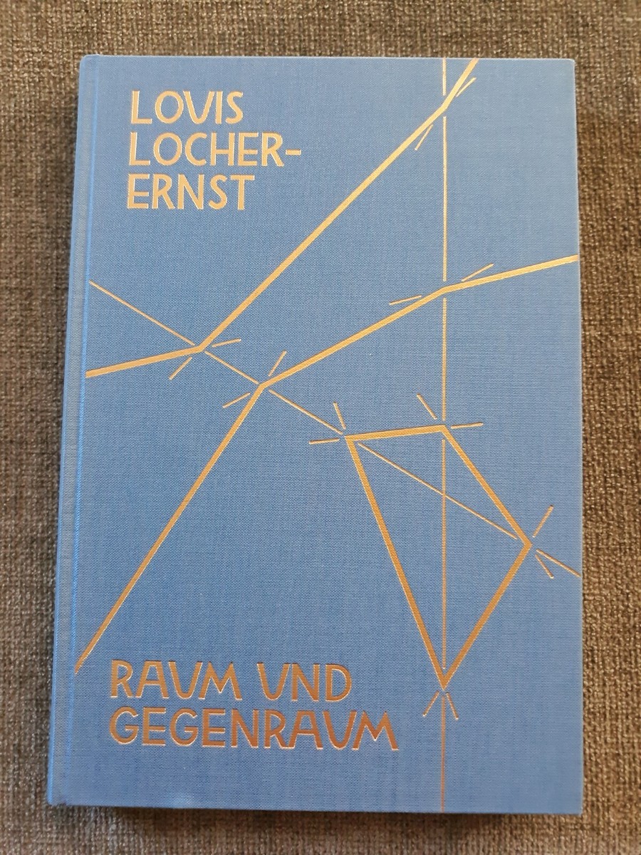 D i e Bucher der kunstler 希少本 Raum Und Gegenraum, Louis Locher-Ernst, HC 1970, In German Good
