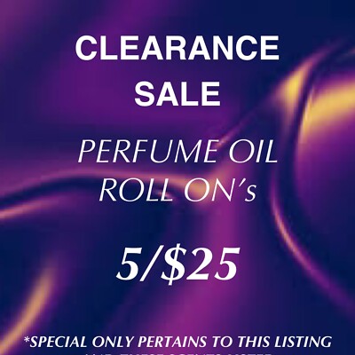 SPECIAL!!  5/$25 ROLL ON PERFUME OILS!! CLEARANCE SPECIAL! CLOSEOUT!!