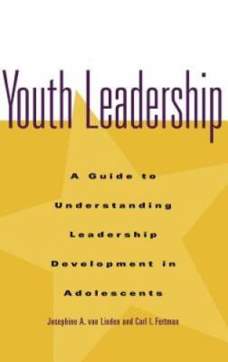 Youth Leadership: A Guide to Understanding Leadership Development in Adol - GOOD