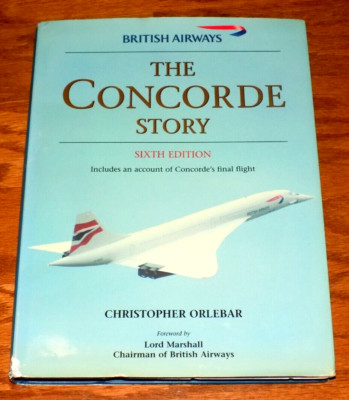 CONCORDE STORY 21 YEARS IN SERVICE British Airways SST FLIGHT Aircraft Jet Book