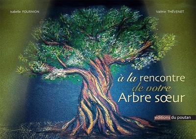 A la rencontre de votre arbre soeur Fournion, Isabelle, Valérie Thévenet und Lil