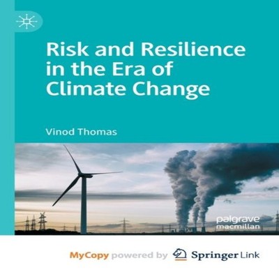 Risk and Resilience in the Era of Climate Change Vinod Thomas Pap