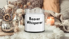 Beaver Whisperer Candle Cute Gift for Her Girl Loves a Beaver