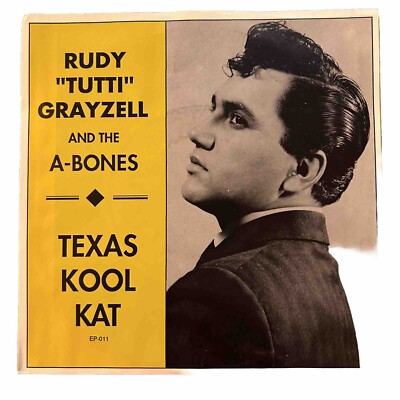 Rudy ''Tutti'' Grayzell and the A-Bones - Texas Kool Kat - 1991 45 rpm EP w/PS