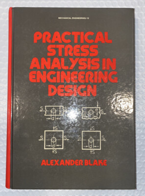 Practical Stress Analysis in Engineering Design (Mechanical Engineering)