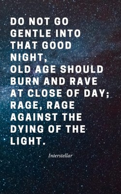 Do not go gentle into that good night!: Do not go gentle into that good night! 1