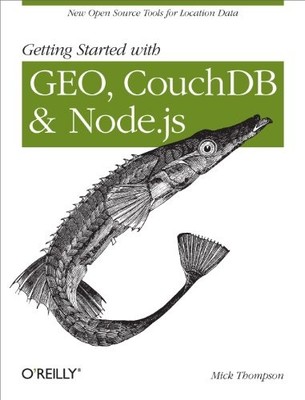 Getting Started with GEO, CouchDB, and Node.Js: New Open Source Tools for Loc...