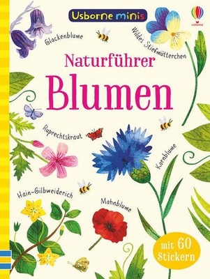 Usborne Minis - Naturführer: Blumen: Mit über 60 Stickern (Usborne-Min 1350687-2