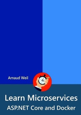 Learn Microservices - ASP.NET Core and Docker by Arnaud Weil (English) Paperback