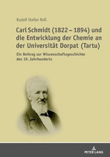 Carl Schmidt (1822 - 1894) Und Die Entwicklung Der Chemie an Der Universitaet Do