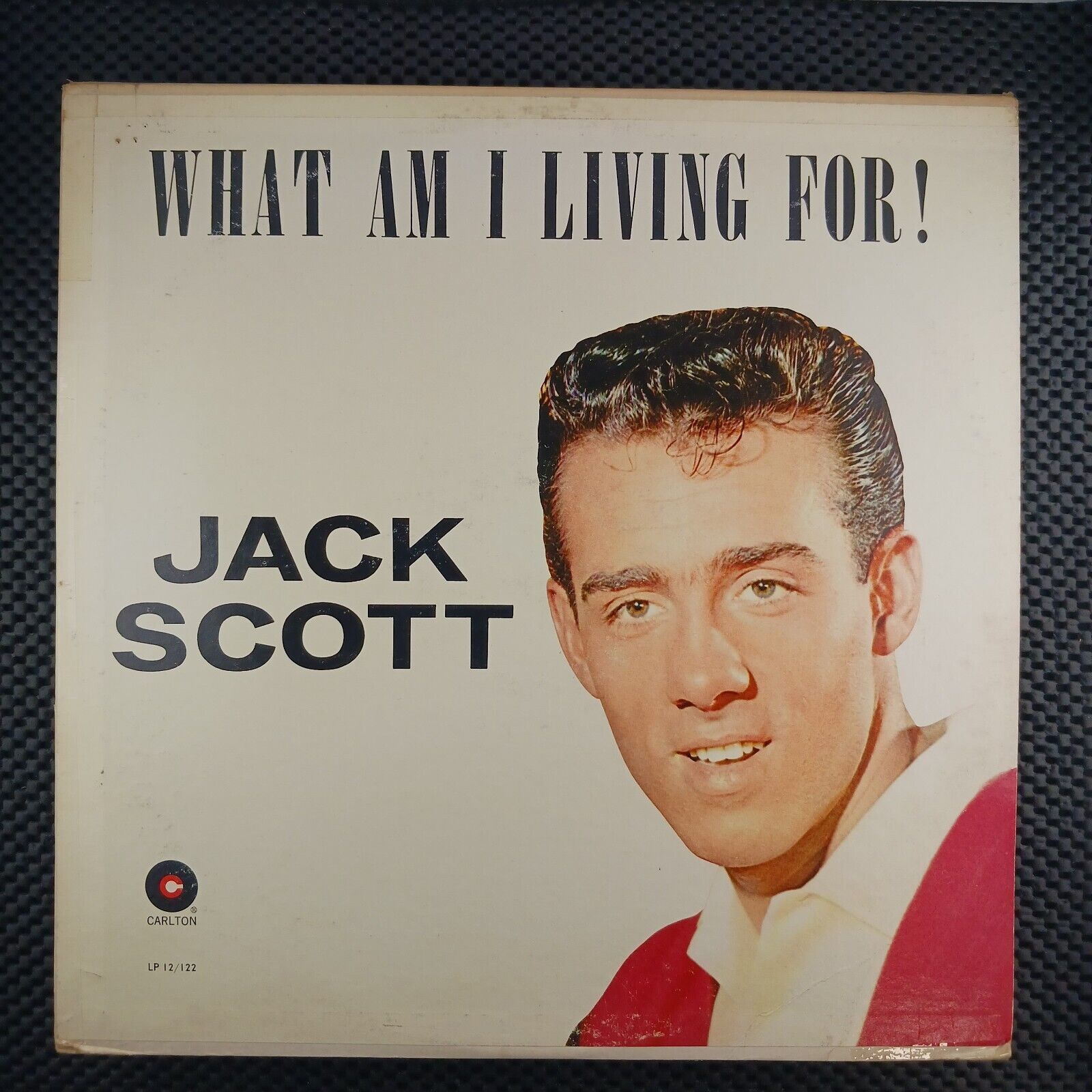 Jack Scott – What Am I Living For! (Carlton – LP 12/122)