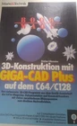 Vilsmeier 3D-Konstruktion Giga-CAD Plus C64/C128 ohne Diskette (C 64 Buch) 8-bit