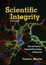 Scientific Integrity: Text and Cases in Responsible Conduct of Research: Used