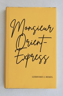 Monsieur Orient-Express by Gerhard Rekel